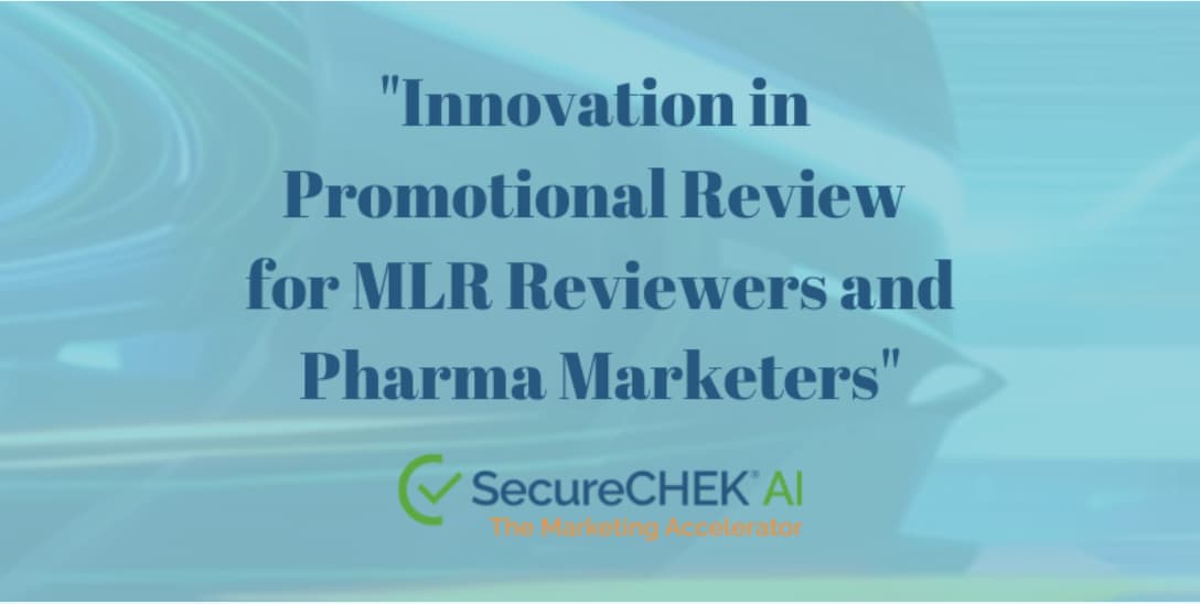 Innovation in Promotional Review for MLR Reviewers and Pharma Marketers